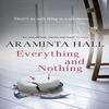 Everything and Nothing by Araminta Hall Paperback Book 9780007413959