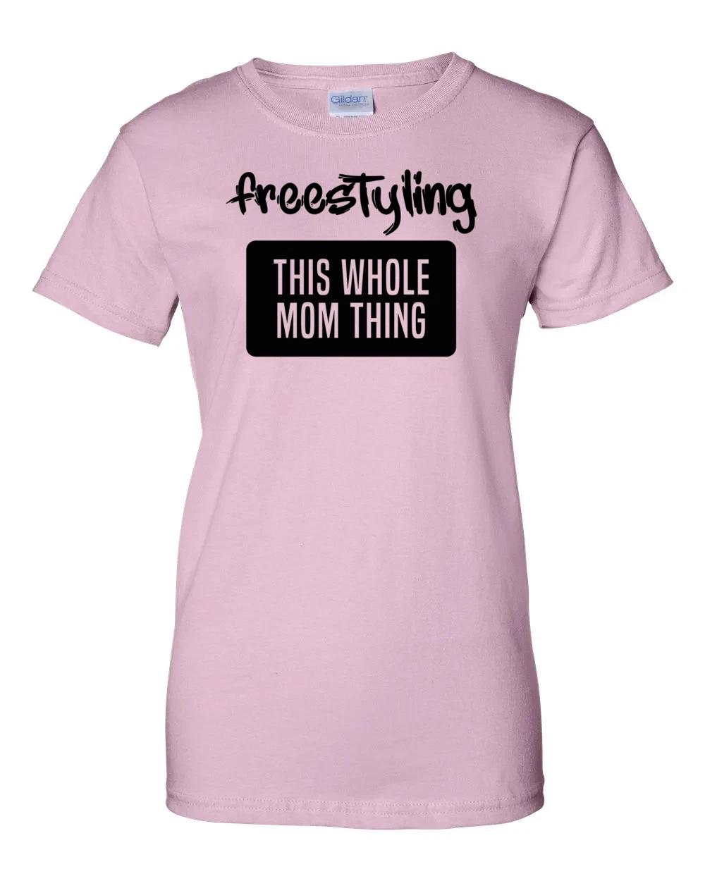 

Ladies Freestyling this whole mom thing - mom t-shirt Women s tee 3XL