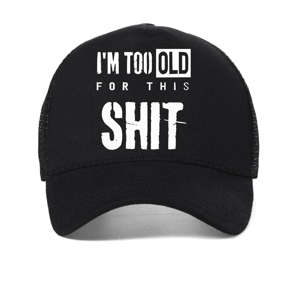 I'm Too Old for This Shit Letter Print Baseball Cap Fashion Casual Unisex Mesh Sun Hat Outdoor Cool Breathable Snapback Hats