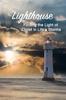 The Lighthouse : Finding the Light of Christ In Life's Storms Book