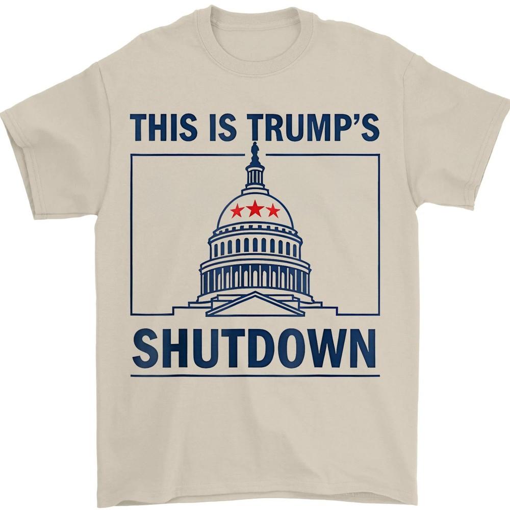 This is Trump s Shutdown Funny Political Humor Unisex T-Shirt Unisex T-Shirt XXXXL