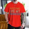 Awesome Like My Daughter Tshirt Fathers Day Fun Daddy Tshirt Unisex Round Neck Short Sleeve Tees Male Tshirt Gift