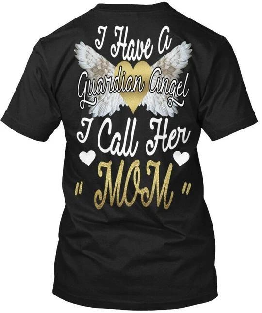

Custom-made Guardian Angel Mom I Have A Call Her TTshirt Made in USA S to 5XL 2XL