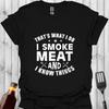 That’s What I Do I Smoke Meat T-Shirt – BBQ Pitmaster Humour