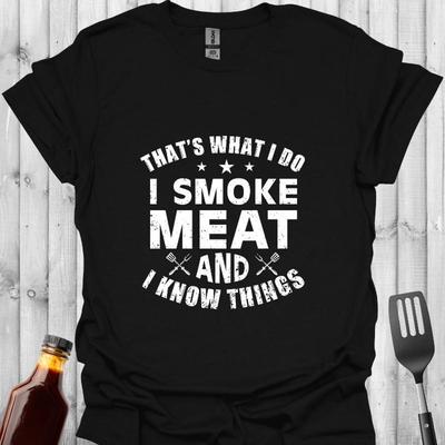 That’s What I Do I Smoke Meat T-Shirt – BBQ Pitmaster Humour