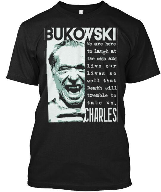 Charles Bukowski  Apparel Tee T-Shirt Made in the USA Size S to 5XL Unisex T-Shirt L