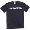 Men's Funny I Had Potential T-Shirt Humorous Novelty Graphic Tee