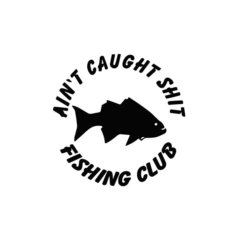 Aint Caught Fishing Club Autoaufkleber Für Laptop Farbe Fenster Wand Tasse Fischerboot Skateboard Aufkleber Automobilzubehör