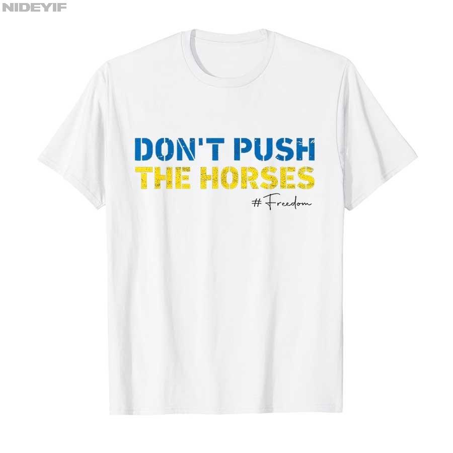 „Don't Push the Horses“ – Lustiges Meme-Zitat für sarkastische Köpfe – T-Shirt für Damen und Herren, 100 % Baumwolle, Kurzarm, P356