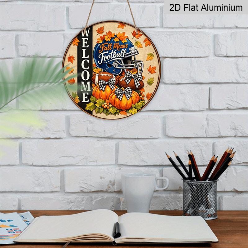 2D Flat, 1pc Round Aluminum Hanging Sign, Fall Football Welcome Blue Helmet Pumpkin Maple Leaf Metal Wall Decor, Rustic Farmhouse Autumn Sports Front
