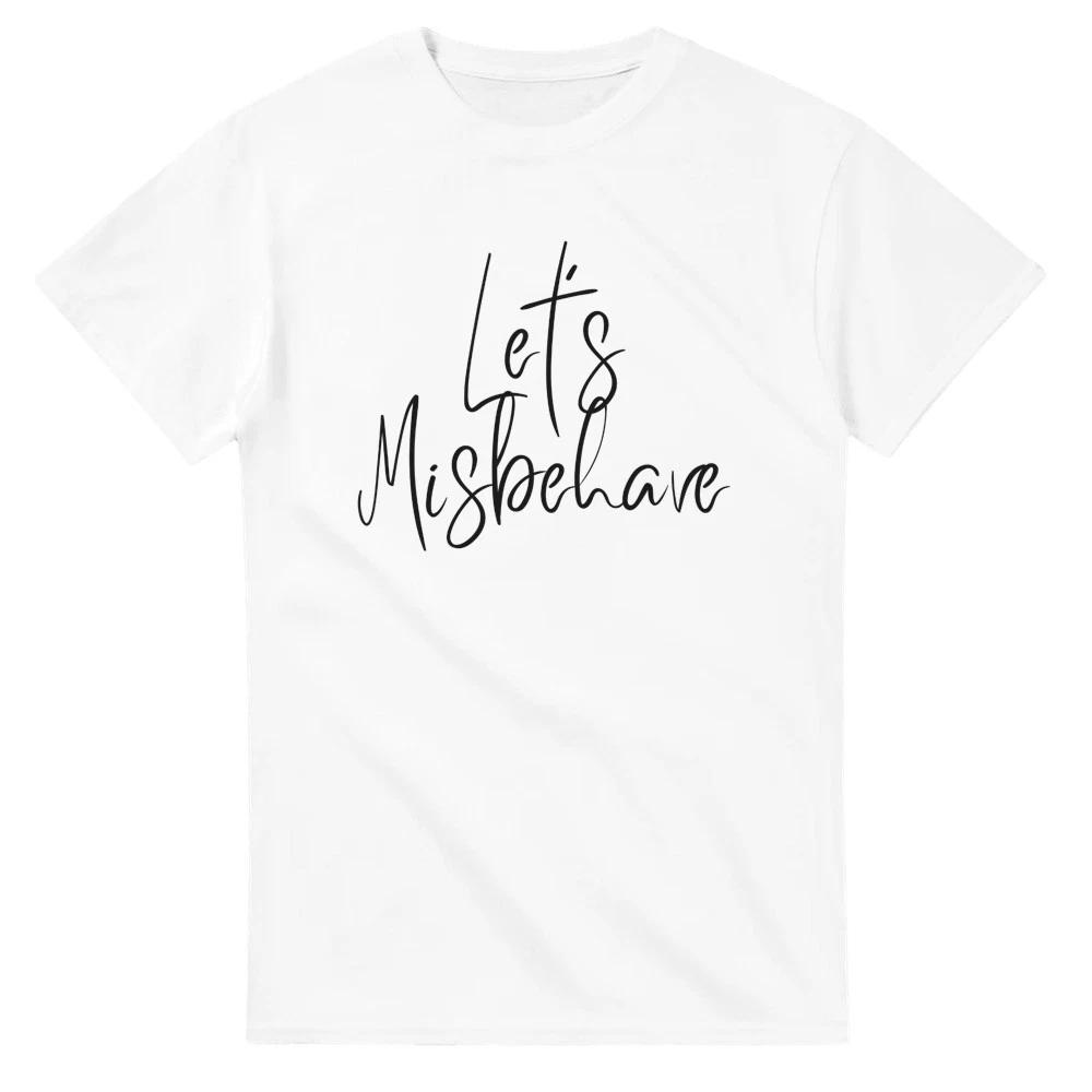 Let s Misbehave T-Shirt XXXXL