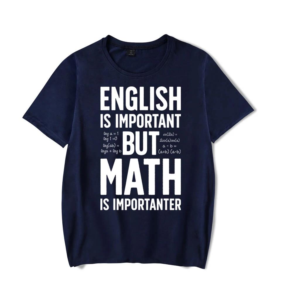 ENGLISH IS IMPORTANT BUT MATH IS IMPORTANTER Summer Daily Casual Sports Tee Shirt Male T Shirts