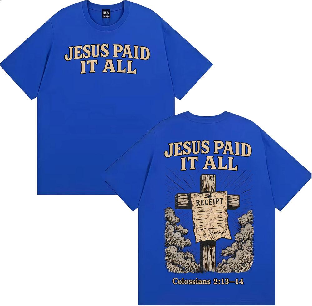 Jesus Paid It All Christian Graphic T Shirts Men's Women Clothing Harajuku Fashion Casual T Shirt High Quality Oversized T-shirt