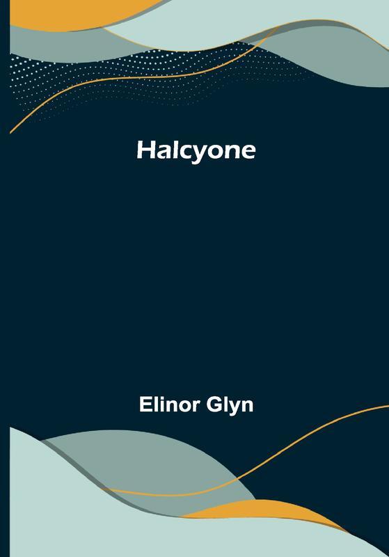 Halcyone Halcyone by Elinor Glyn - Paperback Kitabı uygun fiyatlı satın alın ...