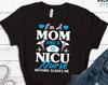 NICU Nurse Mom T-Shirt, Nursing School Graduation Gift