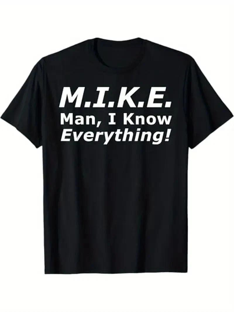 MIKE: I Know Everything Funny Print Men s T-Shirt - Casual & Comfortable Cotton XL