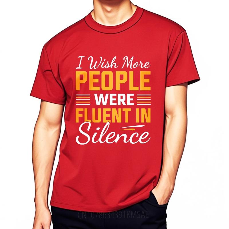 Oversized Summer For Men T Shirt I Wish More People Were Fluent In Silence Short Sleeve Cotton ONeck Top Tees S