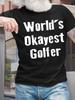 Funny Letter Print Tops Tees Shirtsunisexs Worlds Okayest Golfer Casual Crew Neck Text Letters Tshirt