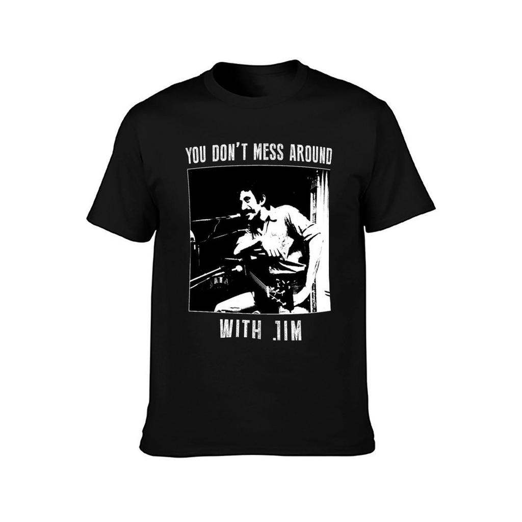 Jim American Singer Croce You Dont Mess Around With Jim TShirt Daily Wear Plain Short Sleeve Shirt