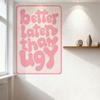 Better Late Than Ugly Whimsical Retro Metal Tin Sign, Pastel Pink & Beige Decorative Wall Plaque with Bubble Letters, 4 Eyelets