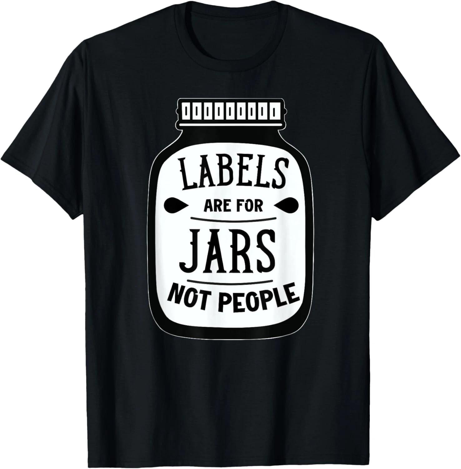 

Labels are for jars not people Gift Unisex T-Shirt M