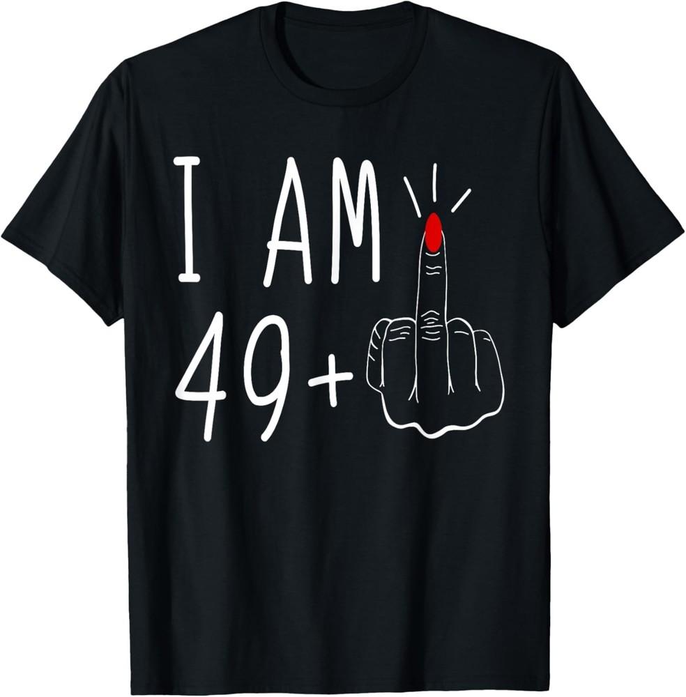 I Am 49 Middle Finge, Funny 50 Years Old Gifts T-Shirt Unisex T-Shirt XL