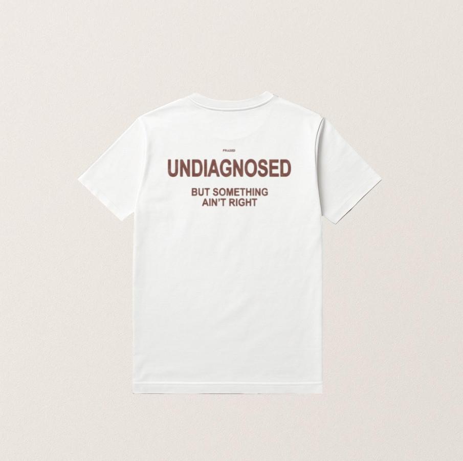 Undiagnosed But Something Aint Right TShirt XXL