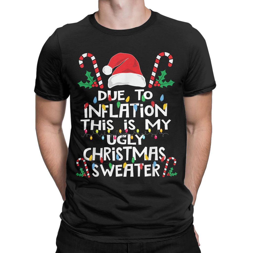 Funny Due to Inflation Ugly Christmas Sweaters TShirt Summer  100 Cotton T Shirts For Man Hipster Casual Tee Shirt Top Tees