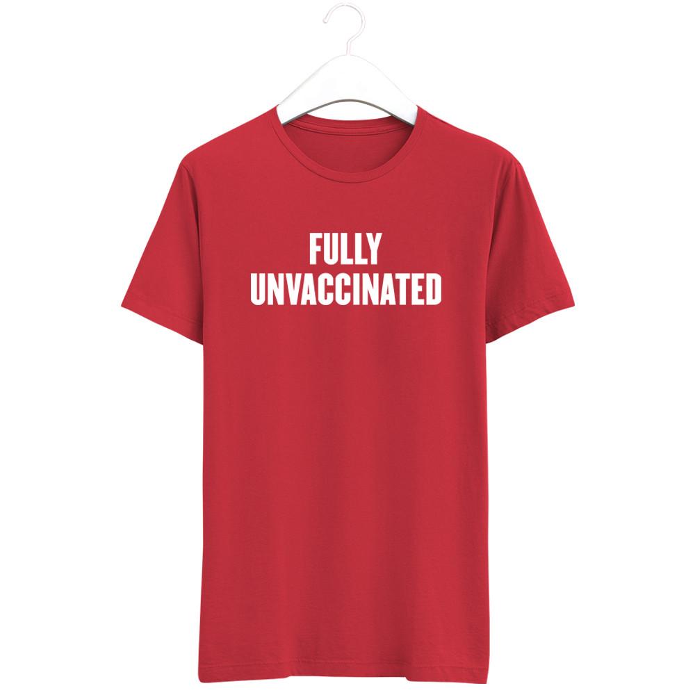 Fully Unvaccinated Anti Vax Vaccine Funny T Shirt Tee Gift New