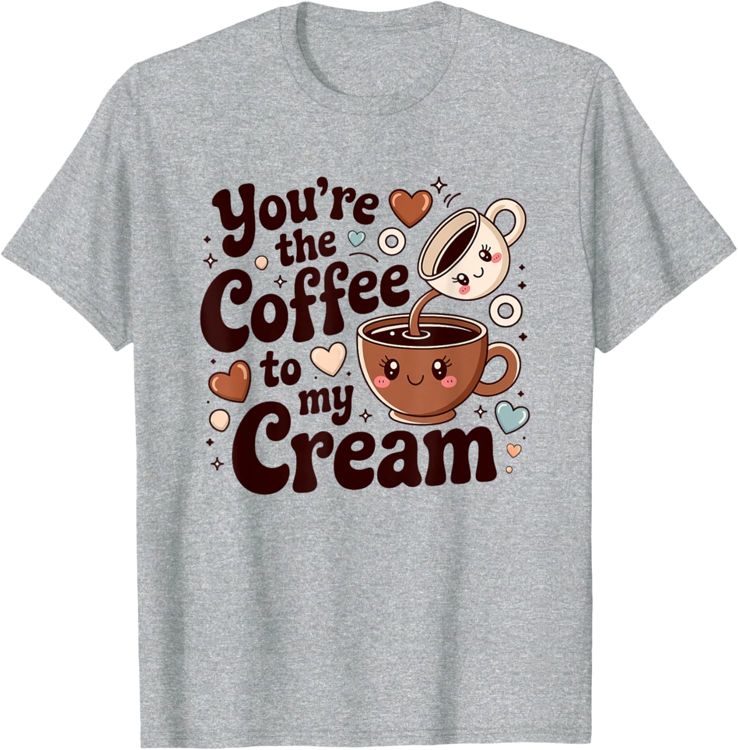 

You re The Coffee To My Cream Cute Couples Graphic T-Shirt Casual Crewneck Short Sleeve Tee 4XL