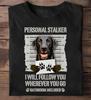 Black Labrador Mom T-Shirt: Personal Stalker Lab Mama Gift