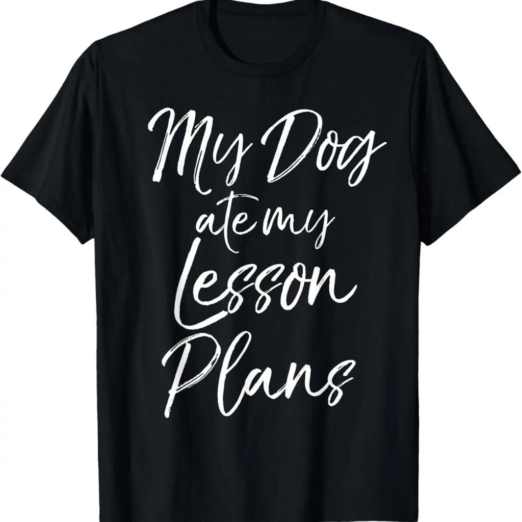 Funny Teaching Joke for Teachers My Dog Ate My Lesson Plans T-Shirt
