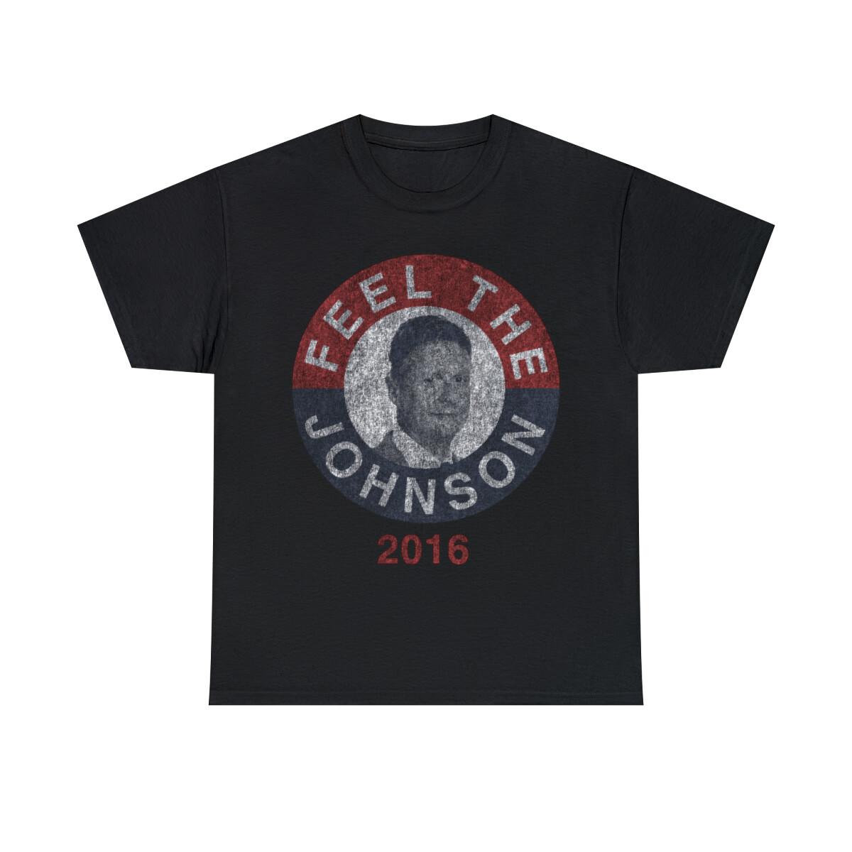 Feel The Johnson 2016 Retro Graphic Tee Shirt, S-5XL XXL
