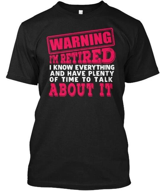 Warning Im Retired Funny Retirement Shi T shirt Made in the USA Size S to 5XL S