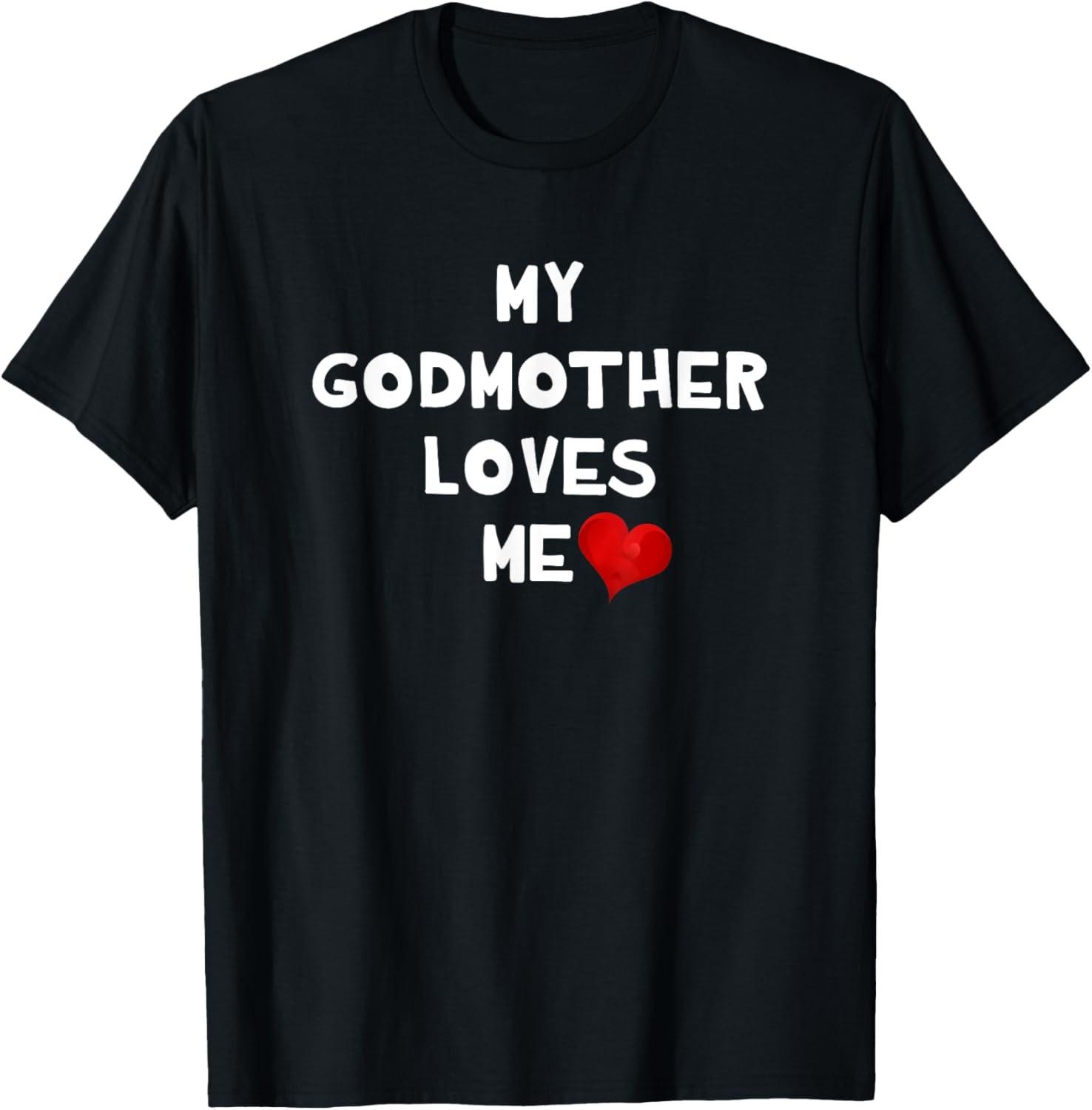 Godchild - My Godmother Loves Me - Godson Goddaughter Saying T-Shirt S разноцветный