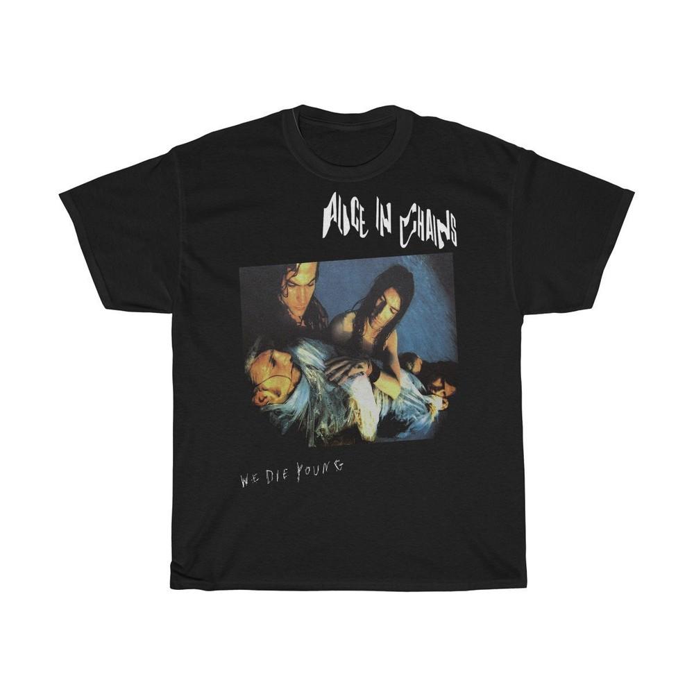 Alice In Chains We Die Young Men Women S-234XL D658 Unisex T-Shirt