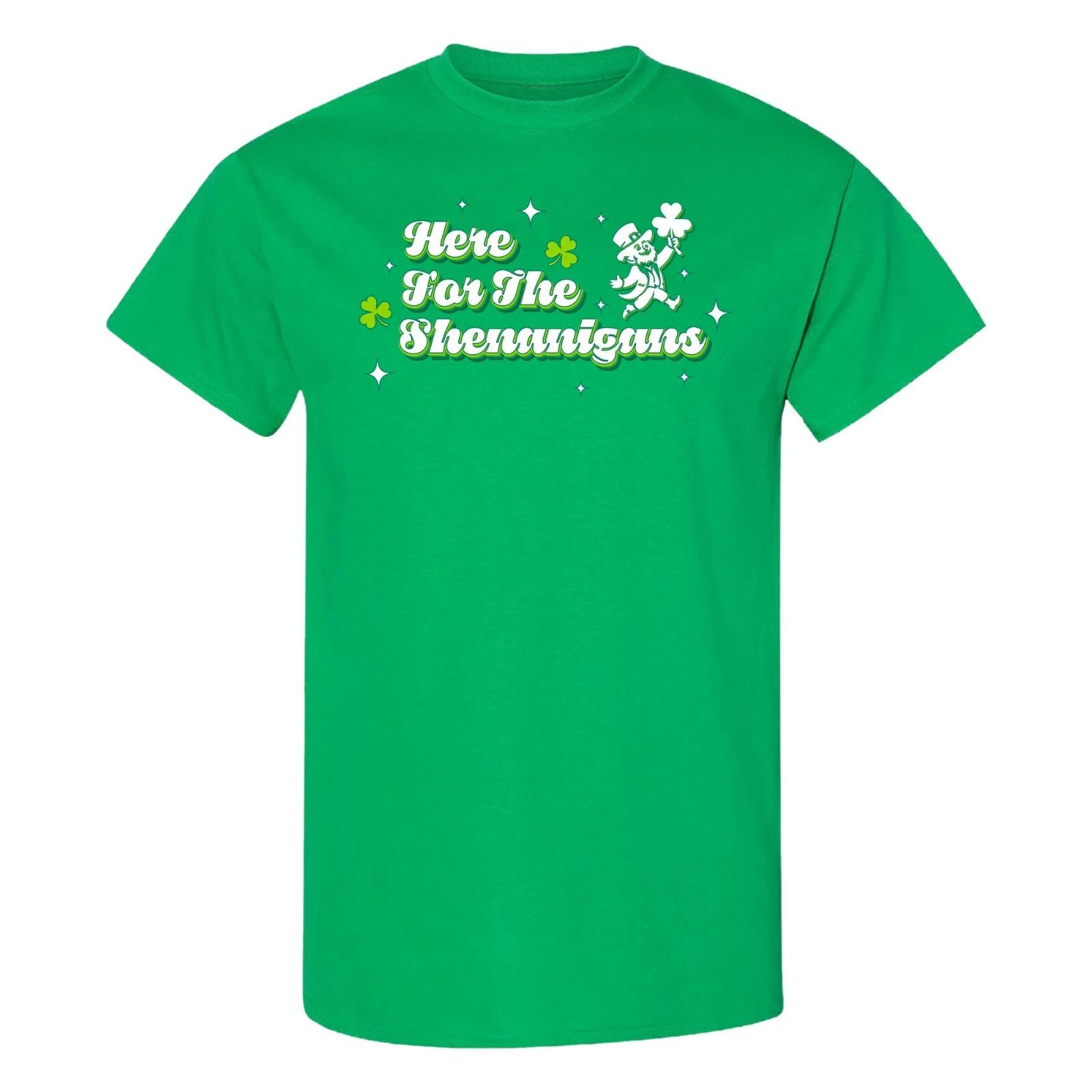 Here For The Shenanigans - St Patrick s Day Funny T-Shirt L