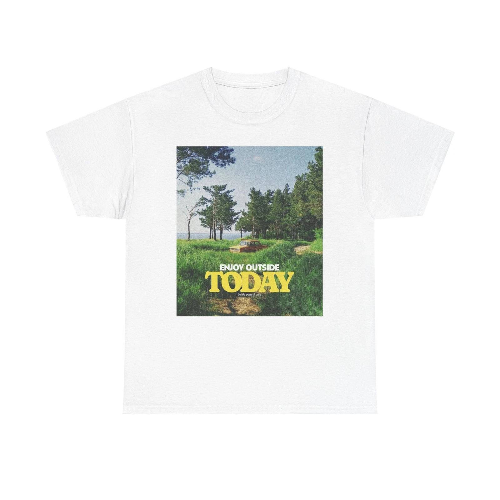 

Go Outside Today Graphic T Shirt Unisex Heavy Cotton Tee Gift 4XL