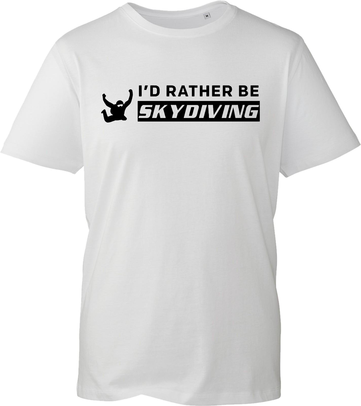 Id Rather Be Skydiving T Shirt Funny Extreme Sports Slogan Unisex Graphic Tee XL