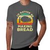 I’d Rather Be Making Bread Vintage Gift For Bread Makers T-Shirt Everyday Wear Basic Short Sleeve Top