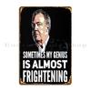 Jeremy Clarkson Manchmal ist mein Genie fast beängstigend Merchandise Metallschild Bar Höhle Wandbild Druck Blechschild Poster