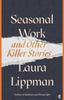 Seasonal Work by Laura Lippman Hardback Book 9780571361021