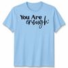 To The Person Behind Me Unisex T Shirt You Are Enough Unisextal Health Gift