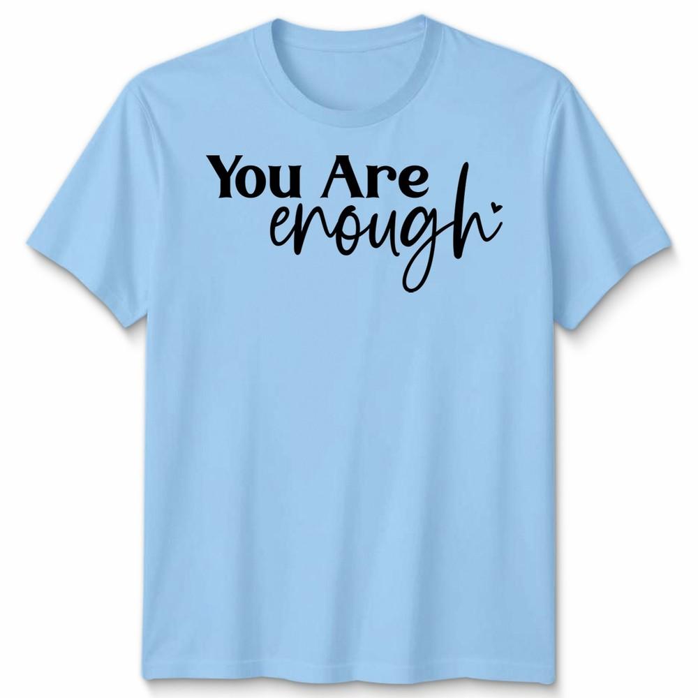 To The Person Behind Me Unisex T Shirt You Are Enough Unisextal Health Gift