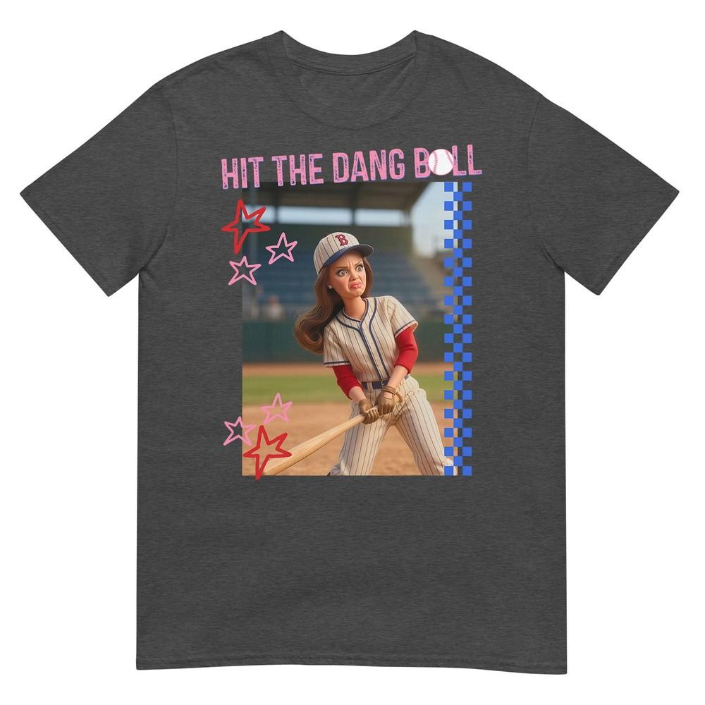 Hit The Dang Ball Baseball Mom Gameday Funny Doll Face Meme TShirt