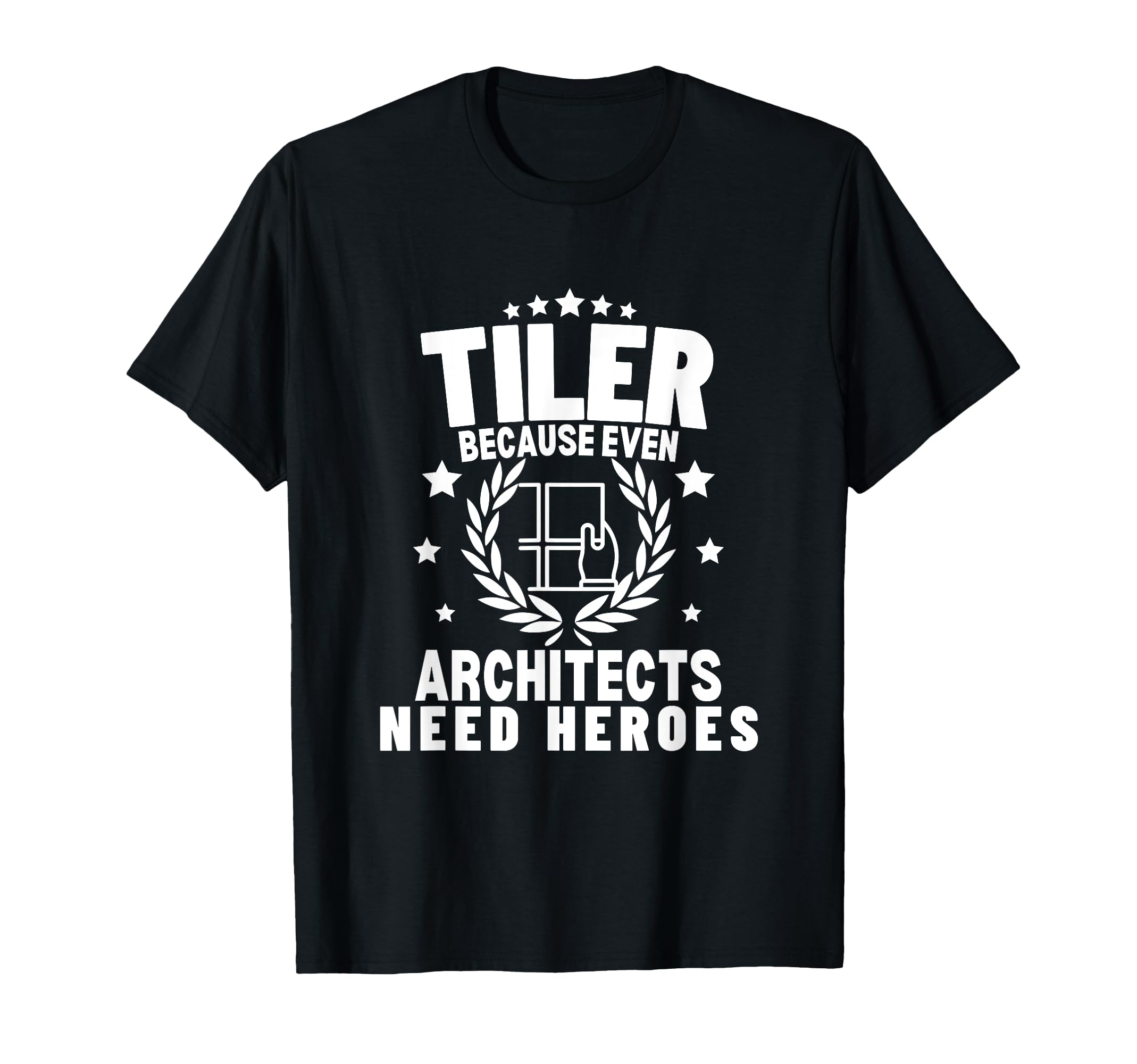 

Even Architects Need So Tyler Funny Tyler Heroes, T-Shirt