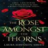 The Rose Amongst the Thorns by Laura JohnsonSmith Paperback Book 9781835743775