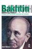 The Bakhtin and Theatre : Dialogues with Stanislavski, Meyerhold and Grotowski Book