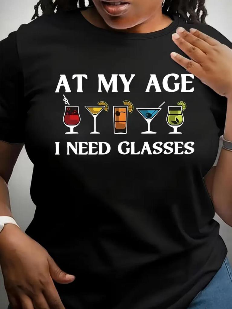European size Women's Funny "At My Age I Need Glasses" Roostertail Cocktail Print T-Shirt - Breathable Round Neck Short Sleeve Tee