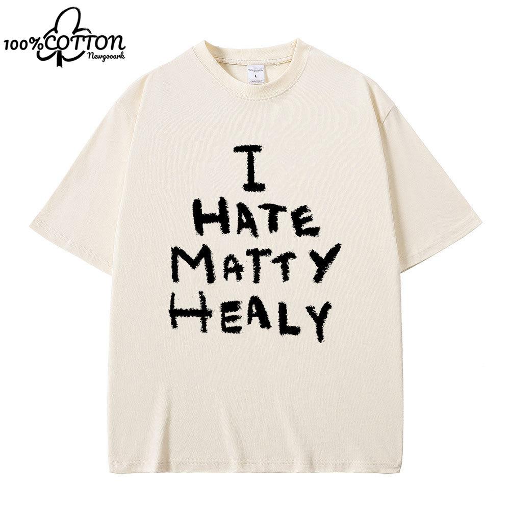 LE I Hate Matty Healy Tshirt Rock Band The 1975 Cute Funny Lead Singer Print T-shirt Male Vintage Indie Alternative
